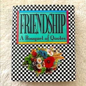 “Friendship A Bouquet of Quotes” by Running Press.